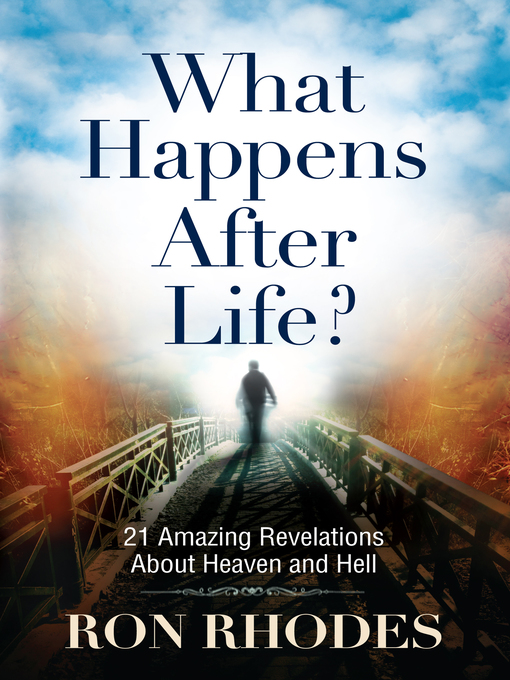Title details for What Happens After Life? by Ron Rhodes - Available